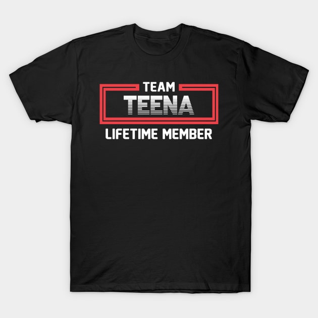 Team Teena Lifetime Member | Teena FirstName | Teena Family Name | Teena Surname | Teena Name T-Shirt by JohnstonParrishE8NYy